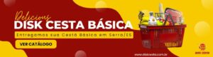 Cestas Básicas para empresas e Família- Disk Cesta Básica Serra/ES